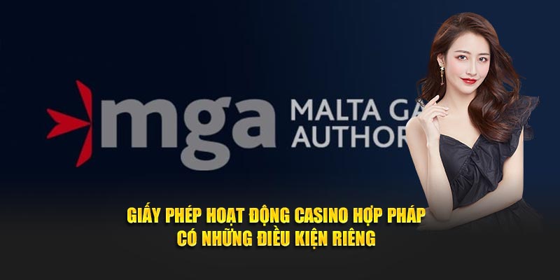 Giấy phép hoạt động Casino hợp pháp có những điều kiện riêng