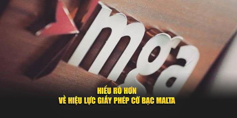 Hiểu rõ hơn về hiệu lực giấy phép cờ bạc Malta