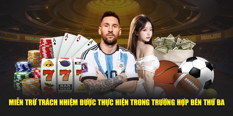 Miễn trừ trách nhiệm được thực hiện trong trường hợp bên thứ ba