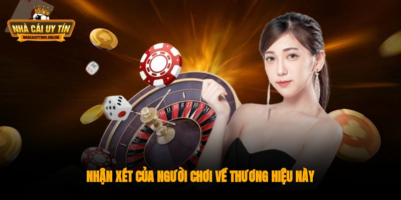Nhận xét của người chơi về thương hiệu này