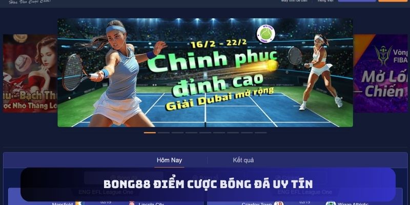 Bong88 điểm cá cược bóng đá cực xanh chín